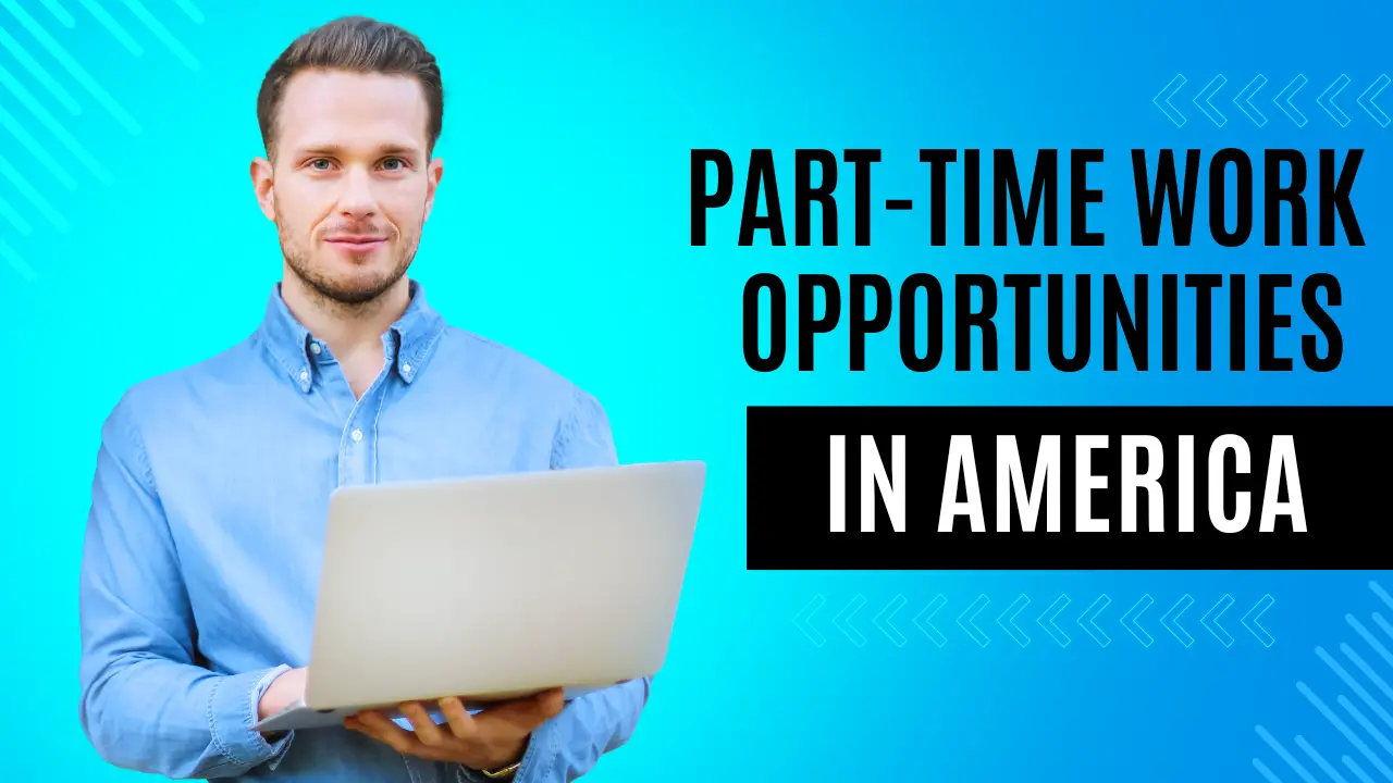 Part-Time Work Opportunities in America: A Comprehensive Guide